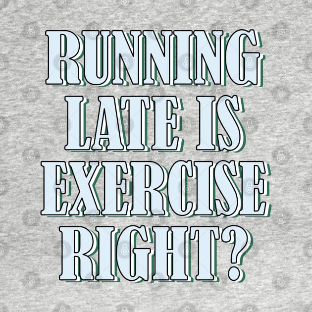 Running late is exercise right? 4 by SamridhiVerma18